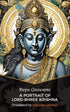 A Portrait of Lord Shree Krishna: Translated by Arjundas Adhikari