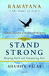 Ramayana The Game of Life Book 4 Stand Strong by Shubha Vilas